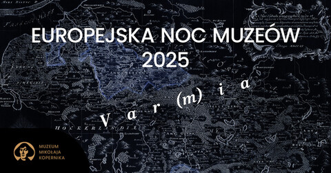VAR(M)IA – Noc Muzeów 2025 we Fromborku