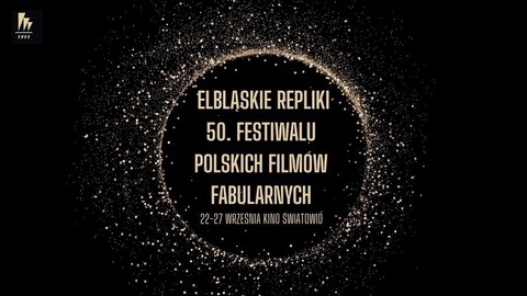 Wkrótce Repliki 50. Festiwalu Polskich Filmów Fabularnych