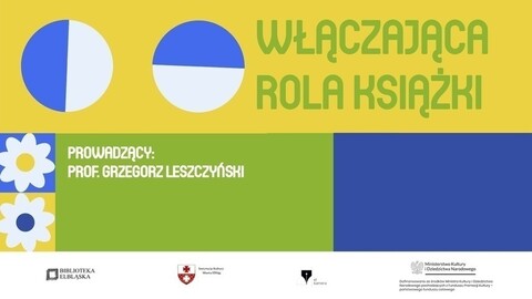 Włączająca rola książki. Warsztaty z prof. Grzegorzem Leszczyńskim