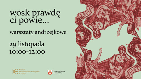 „Wosk prawdę ci powie...” –  warsztaty andrzejkowe.