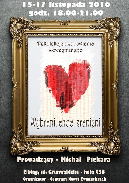 Wybrani choć zranieni - przyjdź na rekolekcje