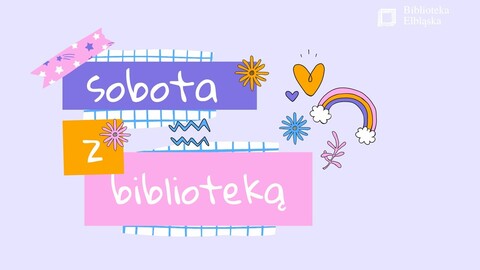 Zaplanuj sobotę z biblioteką