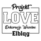 Projekt LOVE - Dekoracje Weselne Elbląg