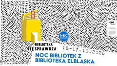 „Biblioteka (się) sprawdza” , czyli przed nami Noc Bibliotek
